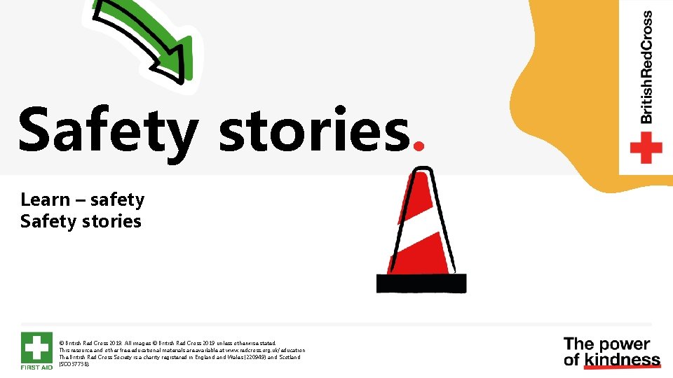 Safety stories. Learn – safety Safety stories © British Red Cross 2019. All images