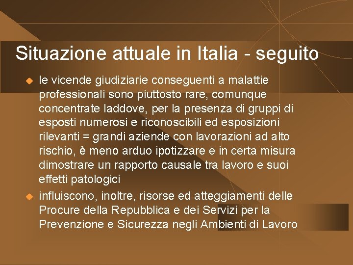 Situazione attuale in Italia - seguito u u le vicende giudiziarie conseguenti a malattie