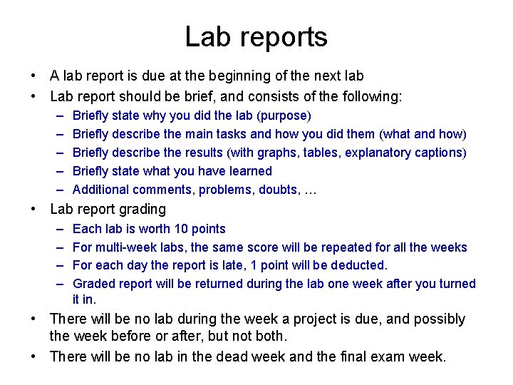 Lab reports • A lab report is due at the beginning of the next