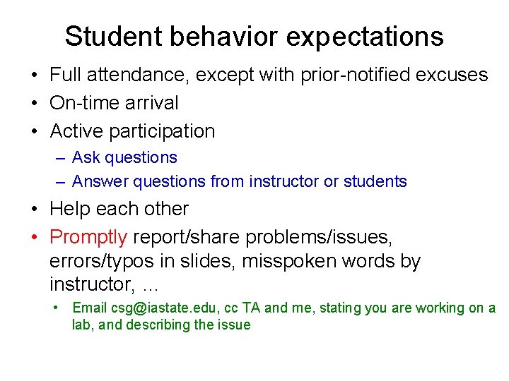 Student behavior expectations • Full attendance, except with prior-notified excuses • On-time arrival •