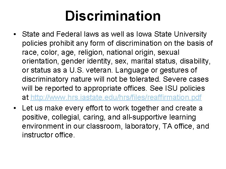 Discrimination • State and Federal laws as well as Iowa State University policies prohibit
