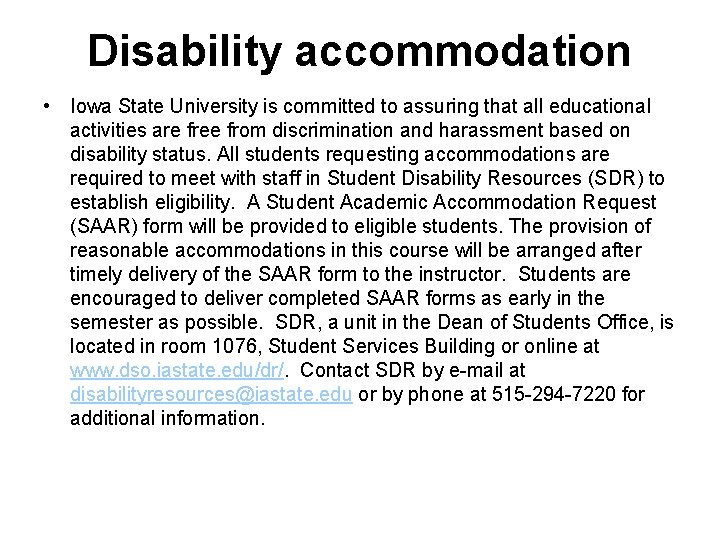 Disability accommodation • Iowa State University is committed to assuring that all educational activities