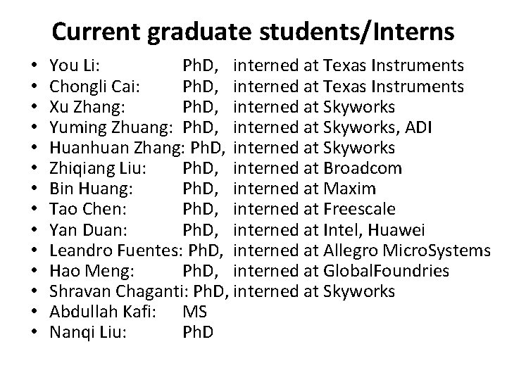 Current graduate students/Interns • • • • You Li: Ph. D, interned at Texas