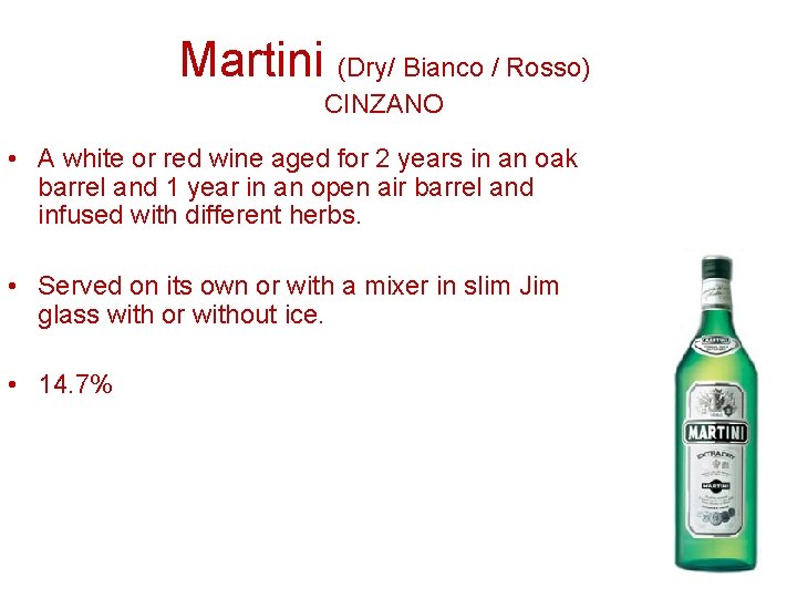 Martini (Dry/ Bianco / Rosso) CINZANO • A white or red wine aged for