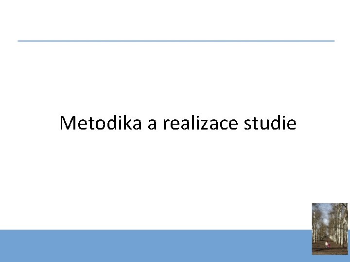 Metodika a realizace studie 