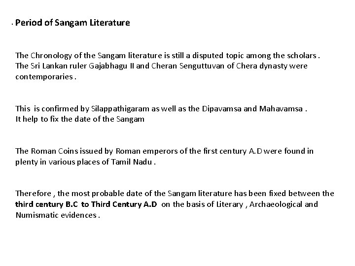 . Period of Sangam Literature The Chronology of the Sangam literature is still a