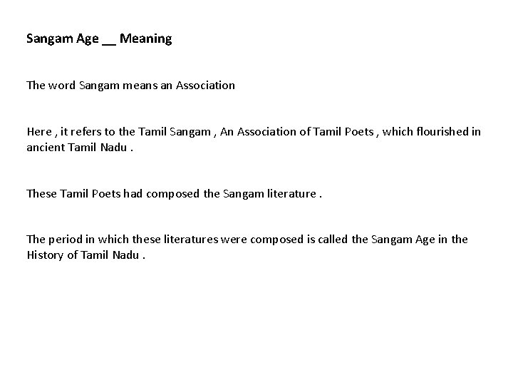Sangam Age __ Meaning The word Sangam means an Association Here , it refers