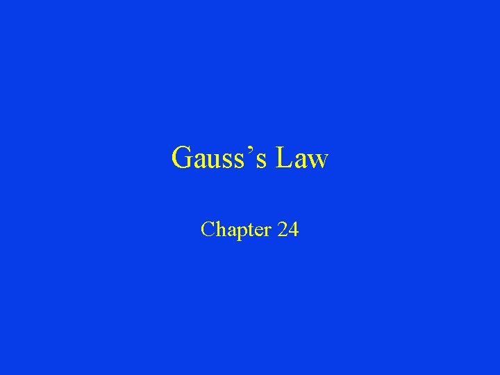 Gauss’s Law Chapter 24 