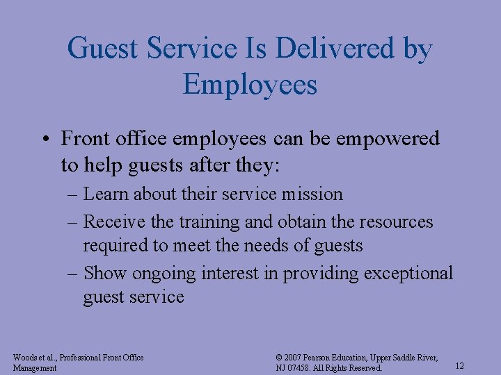 Guest Service Is Delivered by Employees • Front office employees can be empowered to Guest Service Is Delivered by Employees • Front office employees can be empowered to