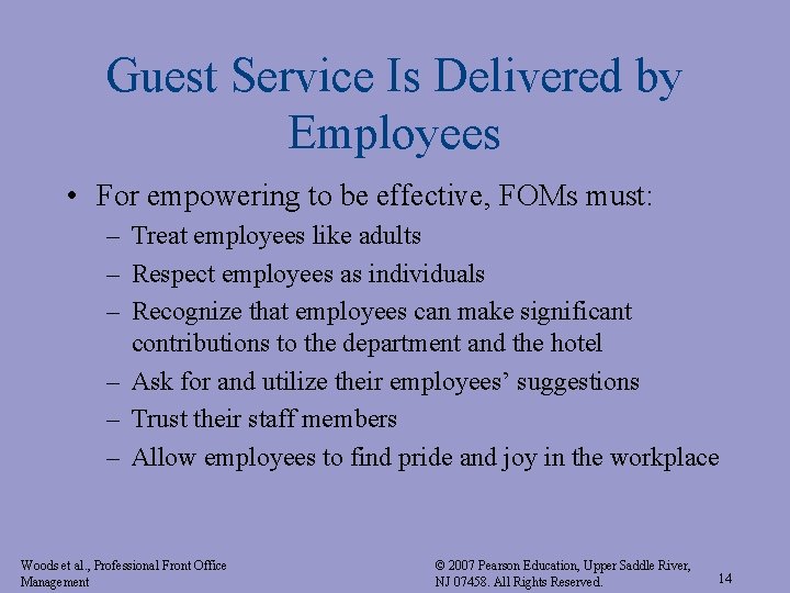 Guest Service Is Delivered by Employees • For empowering to be effective, FOMs must: Guest Service Is Delivered by Employees • For empowering to be effective, FOMs must: