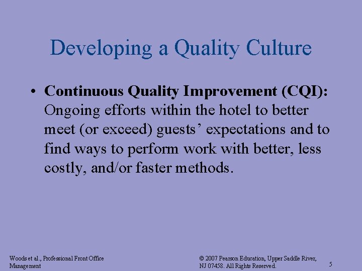 Developing a Quality Culture • Continuous Quality Improvement (CQI): Ongoing efforts within the hotel Developing a Quality Culture • Continuous Quality Improvement (CQI): Ongoing efforts within the hotel