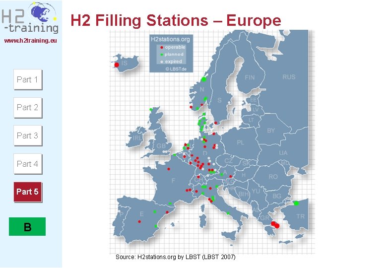 H 2 Filling Stations – Europe www. h 2 training. eu Part 1 Part H 2 Filling Stations – Europe www. h 2 training. eu Part 1 Part