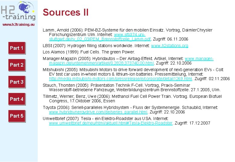 Sources II www. h 2 training. eu Lamm, Arnold (2006): PEM BZ Systeme für Sources II www. h 2 training. eu Lamm, Arnold (2006): PEM BZ Systeme für