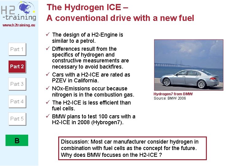 The Hydrogen ICE – A conventional drive with a new fuel www. h 2 The Hydrogen ICE – A conventional drive with a new fuel www. h 2