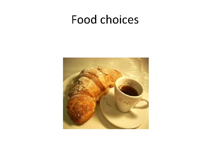 Food choices 