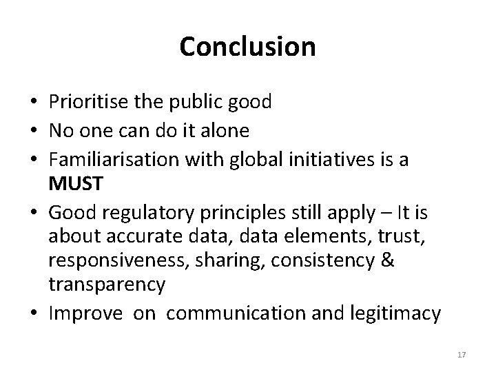 Conclusion • Prioritise the public good • No one can do it alone •