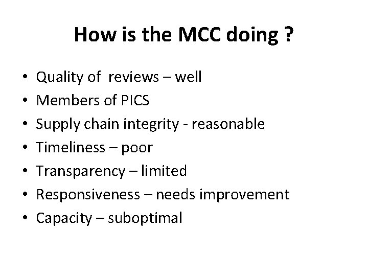 How is the MCC doing ? • • Quality of reviews – well Members