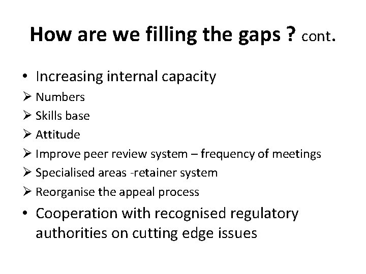 How are we filling the gaps ? cont. • Increasing internal capacity Ø Numbers