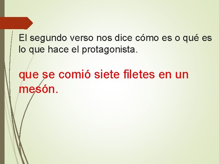 El segundo verso nos dice cómo es o qué es lo que hace el El segundo verso nos dice cómo es o qué es lo que hace el