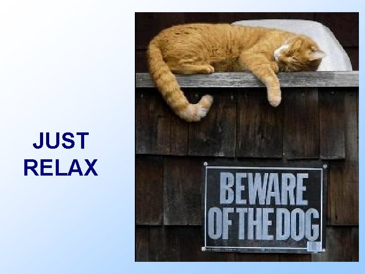JUST RELAX 