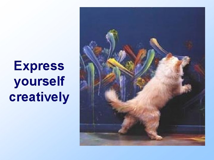 Express yourself creatively 