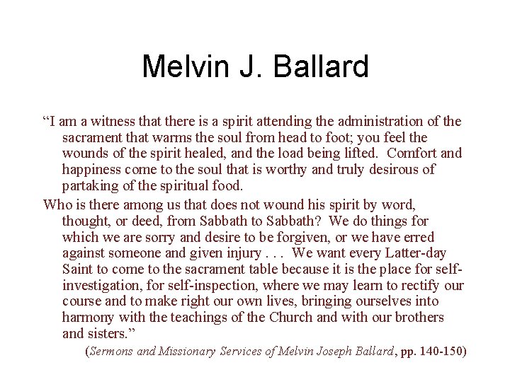 Melvin J. Ballard “I am a witness that there is a spirit attending the