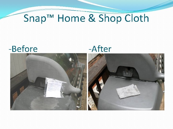 Snap™ Home & Shop Cloth -Before -After 