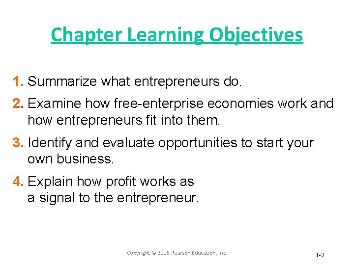 Chapter Learning Objectives 1. Summarize what entrepreneurs do. 2. Examine how free-enterprise economies work