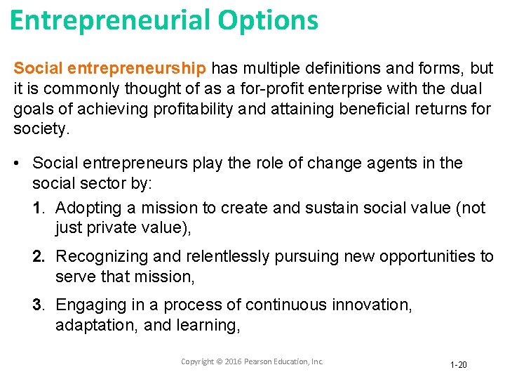 Entrepreneurial Options Social entrepreneurship has multiple definitions and forms, but it is commonly thought