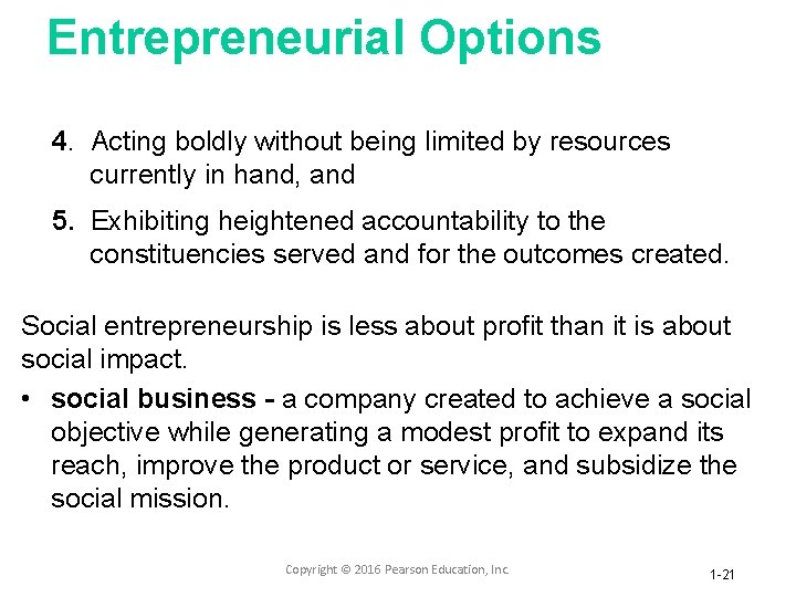 Entrepreneurial Options 4. Acting boldly without being limited by resources currently in hand, and