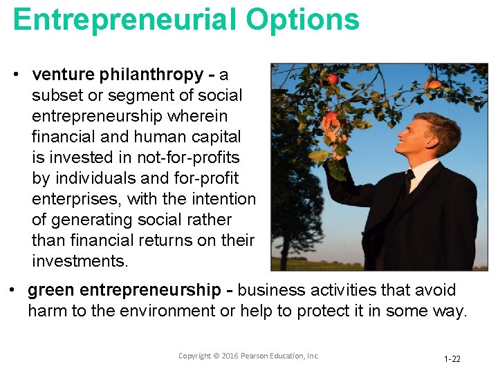 Entrepreneurial Options • venture philanthropy - a subset or segment of social entrepreneurship wherein
