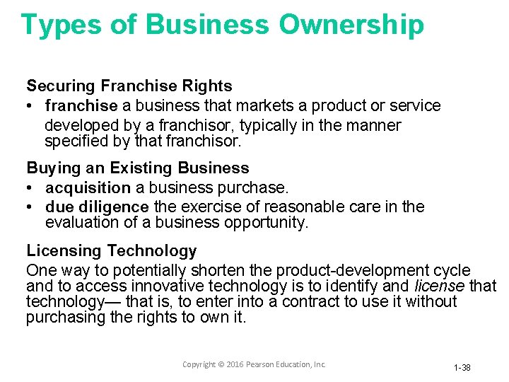 Types of Business Ownership Securing Franchise Rights • franchise a business that markets a