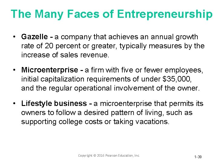 The Many Faces of Entrepreneurship • Gazelle - a company that achieves an annual