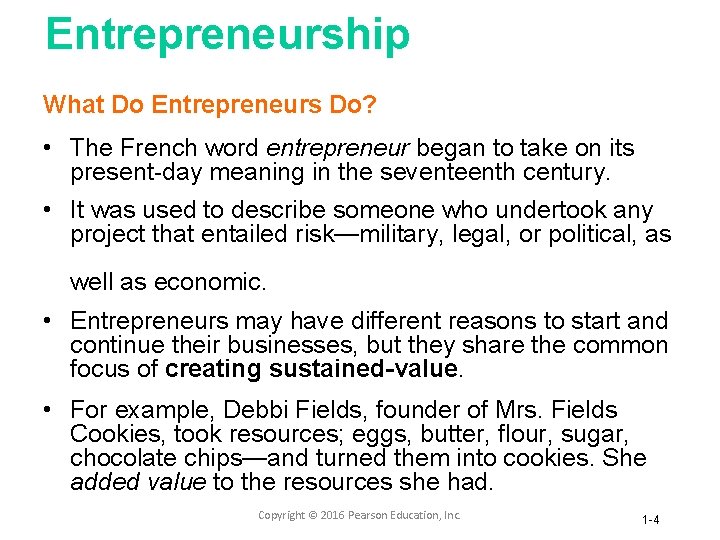 Entrepreneurship What Do Entrepreneurs Do? • The French word entrepreneur began to take on