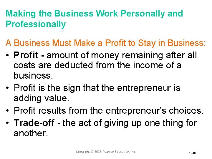 Making the Business Work Personally and Professionally A Business Must Make a Profit to