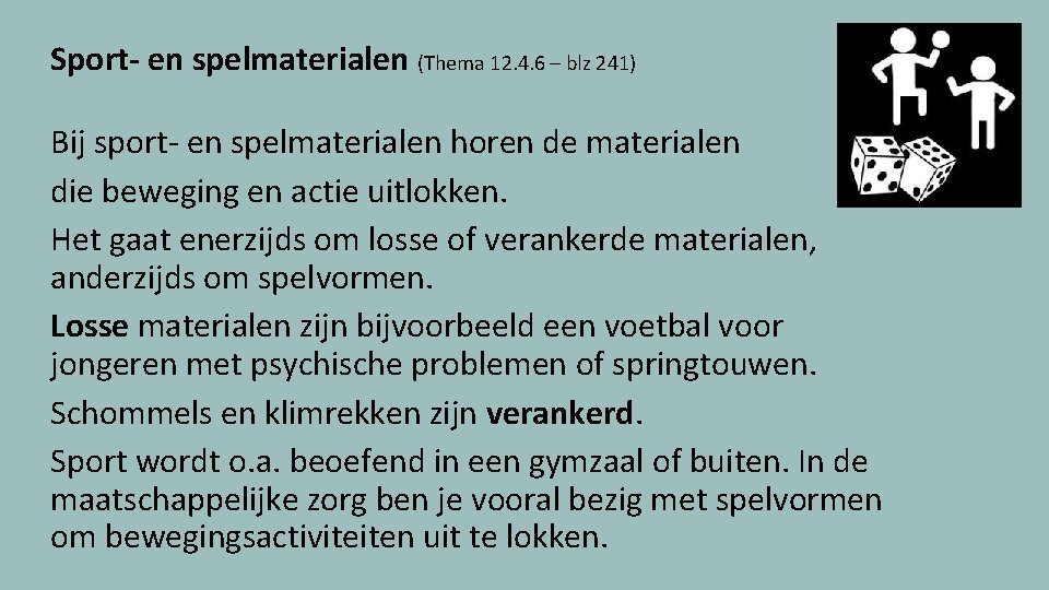 Sport- en spelmaterialen (Thema 12. 4. 6 – blz 241) Bij sport- en spelmaterialen