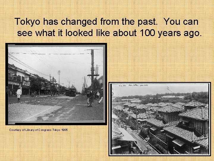 Tokyo has changed from the past. You can see what it looked like about