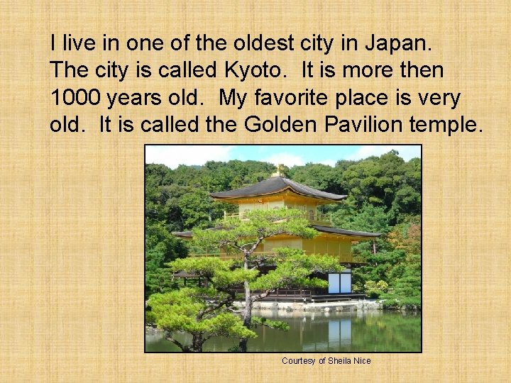 I live in one of the oldest city in Japan. The city is called