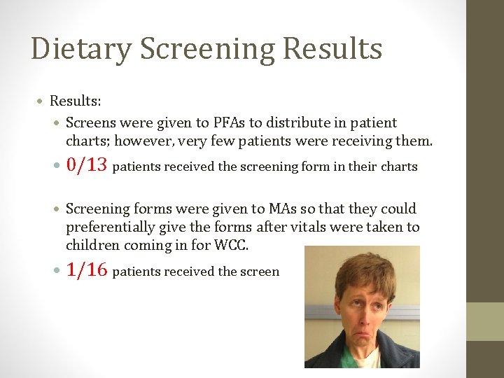 Dietary Screening Results • Results: • Screens were given to PFAs to distribute in