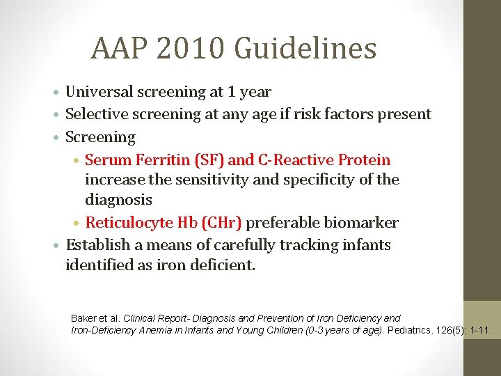 AAP 2010 Guidelines • Universal screening at 1 year • Selective screening at any