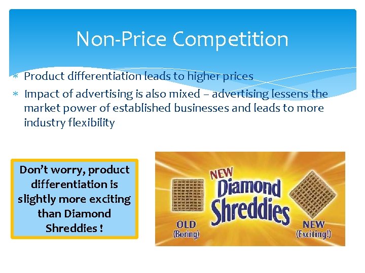 Non-Price Competition Product differentiation leads to higher prices Impact of advertising is also mixed