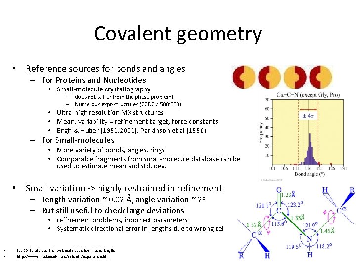 Covalent geometry • Reference sources for bonds and angles – For Proteins and Nucleotides Covalent geometry • Reference sources for bonds and angles – For Proteins and Nucleotides
