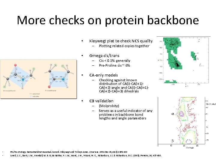 More checks on protein backbone • Kleywegt plot to check NCS quality – • More checks on protein backbone • Kleywegt plot to check NCS quality – •