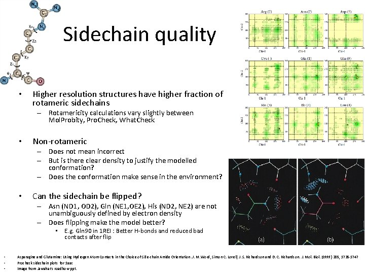 Sidechain quality • Higher resolution structures have higher fraction of rotameric sidechains – Rotamericity Sidechain quality • Higher resolution structures have higher fraction of rotameric sidechains – Rotamericity