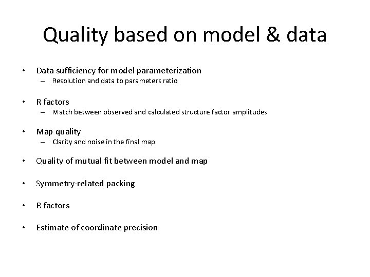 Quality based on model & data • Data sufficiency for model parameterization – Resolution Quality based on model & data • Data sufficiency for model parameterization – Resolution