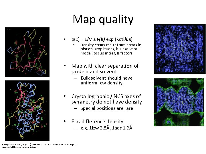 Map quality • ρ(x) = 1/V Σ F(h) exp (-2πih. x) • Density errors Map quality • ρ(x) = 1/V Σ F(h) exp (-2πih. x) • Density errors