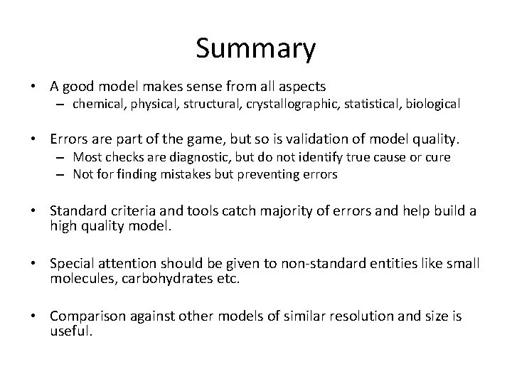 Summary • A good model makes sense from all aspects – chemical, physical, structural, Summary • A good model makes sense from all aspects – chemical, physical, structural,