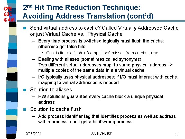 CPE 631 AM 2 nd Hit Time Reduction Technique: Avoiding Address Translation (cont’d) n