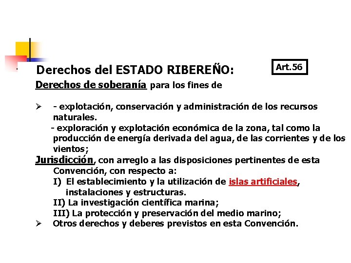  Derechos del ESTADO RIBEREÑO: Art. 56 Derechos de soberanía para los fines de