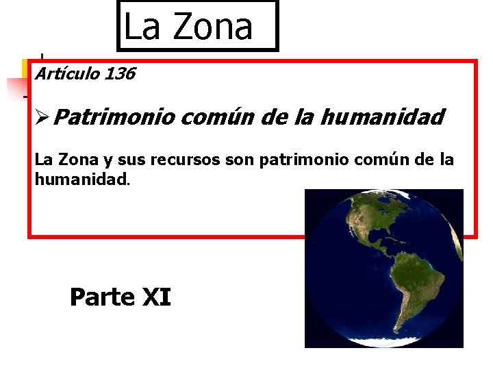 La Zona Artículo 136 ØPatrimonio común de la humanidad La Zona y sus recursos